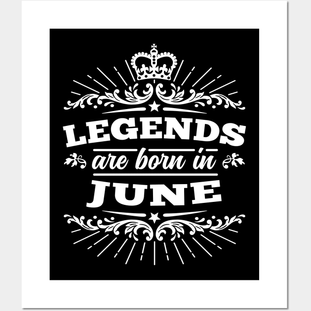 Legends Are Born In June Wall Art by DetourShirts